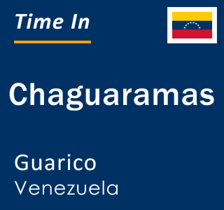 Current local time in Chaguaramas, Guarico, Venezuela