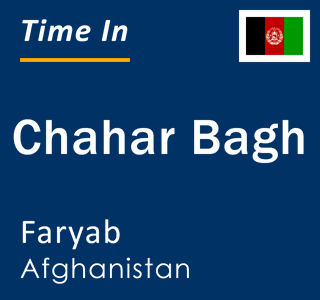 Current local time in Chahar Bagh, Faryab, Afghanistan