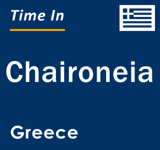 Current local time in Chaironeia, Greece