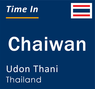 Current local time in Chaiwan, Udon Thani, Thailand