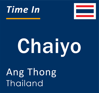 Current local time in Chaiyo, Ang Thong, Thailand