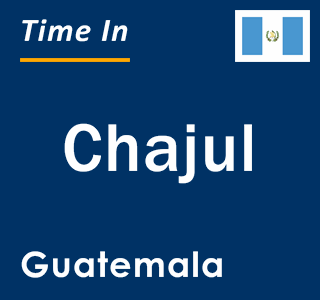 Current local time in Chajul, Guatemala