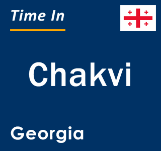 Current local time in Chakvi, Georgia