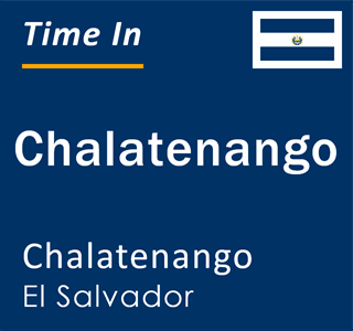 Current local time in Chalatenango, Chalatenango, El Salvador