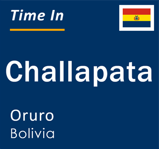Current local time in Challapata, Oruro, Bolivia