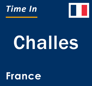 Current local time in Challes, France