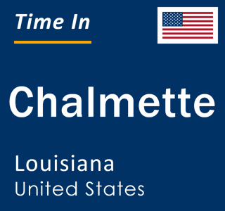 Current local time in Chalmette, Louisiana, United States