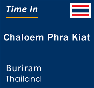Current local time in Chaloem Phra Kiat, Buriram, Thailand