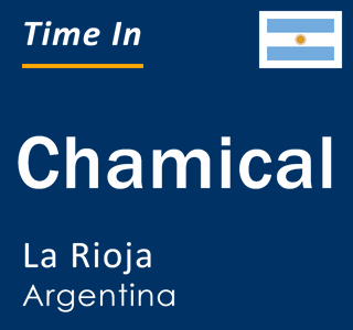 Current local time in Chamical, La Rioja, Argentina