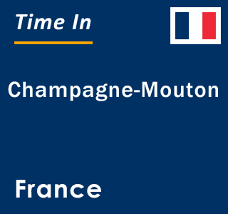 Current local time in Champagne-Mouton, France
