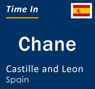 Current local time in Chane, Castille and Leon, Spain