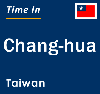 Current local time in Chang-hua, Taiwan