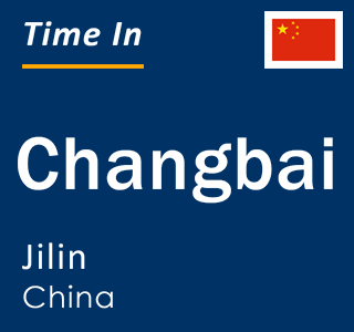 Current local time in Changbai, Jilin, China