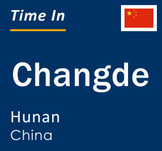Current local time in Changde, Hunan, China