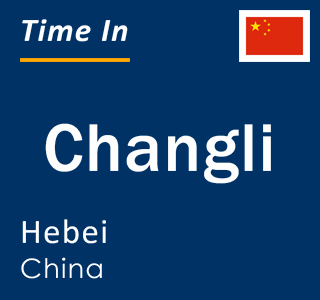 Current local time in Changli, Hebei, China