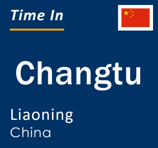 Current local time in Changtu, Liaoning, China