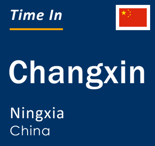 Current local time in Changxin, Ningxia, China