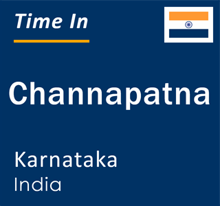 Current local time in Channapatna, Karnataka, India