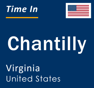 Current local time in Chantilly, Virginia, United States