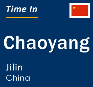 Current local time in Chaoyang, Jilin, China