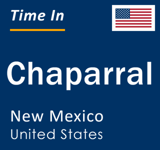 Current local time in Chaparral, New Mexico, United States