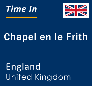 Current local time in Chapel en le Frith, England, United Kingdom