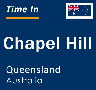 Current local time in Chapel Hill, Queensland, Australia