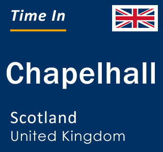 Current local time in Chapelhall, Scotland, United Kingdom