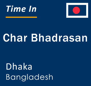 Current local time in Char Bhadrasan, Dhaka, Bangladesh