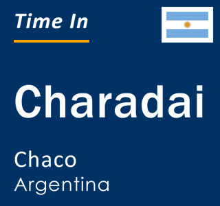 Current Local Time in Charadai Chaco Argentina