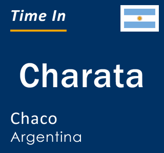 Current local time in Charata, Chaco, Argentina