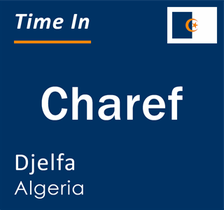 Current time in Charef, Djelfa, Algeria