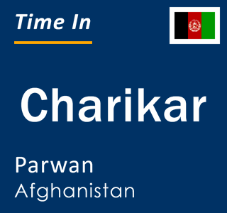 Current time in Charikar, Parwan, Afghanistan