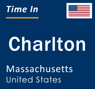 Current local time in Charlton, Massachusetts, United States