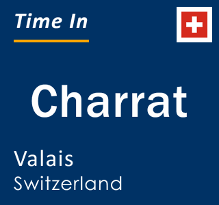 Current local time in Charrat, Valais, Switzerland