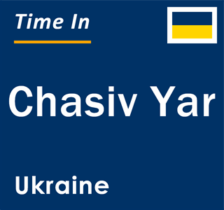 Current local time in Chasiv Yar, Ukraine