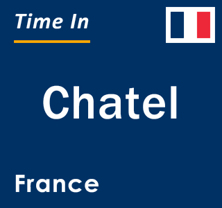 Current local time in Chatel, France