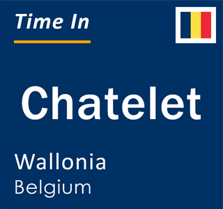 Current time in Chatelet, Wallonia, Belgium