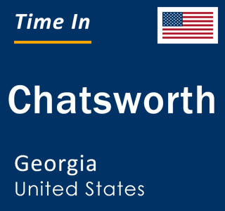 Current local time in Chatsworth, Georgia, United States