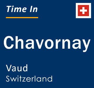 Current local time in Chavornay, Vaud, Switzerland