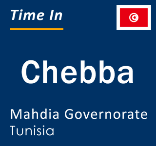 Current local time in Chebba, Mahdia Governorate, Tunisia