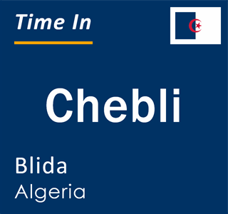 Current local time in Chebli, Blida, Algeria