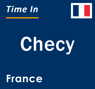 Current local time in Checy, France