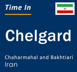 Current local time in Chelgard, Chaharmahal and Bakhtiari, Iran