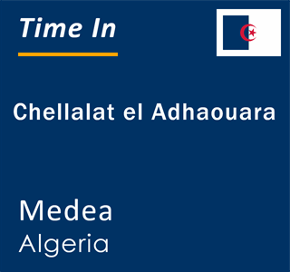 Current local time in Chellalat el Adhaouara, Medea, Algeria