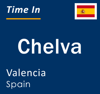 Current local time in Chelva, Valencia, Spain