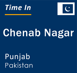 Current local time in Chenab Nagar, Punjab, Pakistan