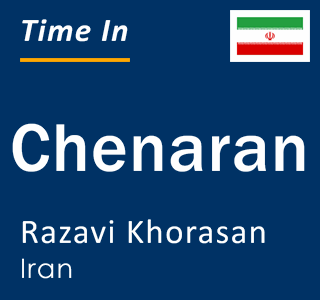 Current local time in Chenaran, Razavi Khorasan, Iran