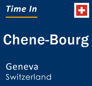 Current time in Chene-Bourg, Geneva, Switzerland