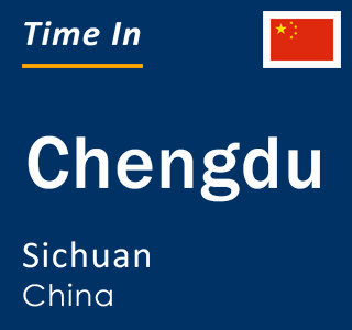 Current local time in Chengdu, Sichuan, China